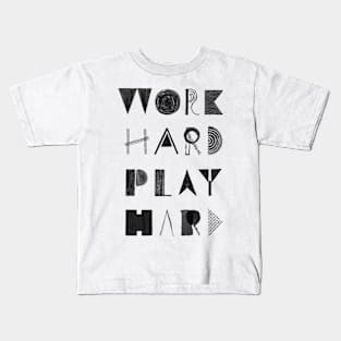 Work Hard Play Hard Kids T-Shirt